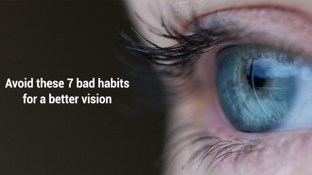 avoid-these-7-bad-habits-for-a-better-vision