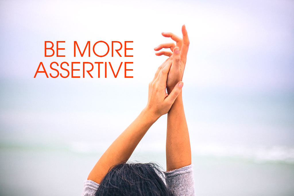 Be More Assertive In Life