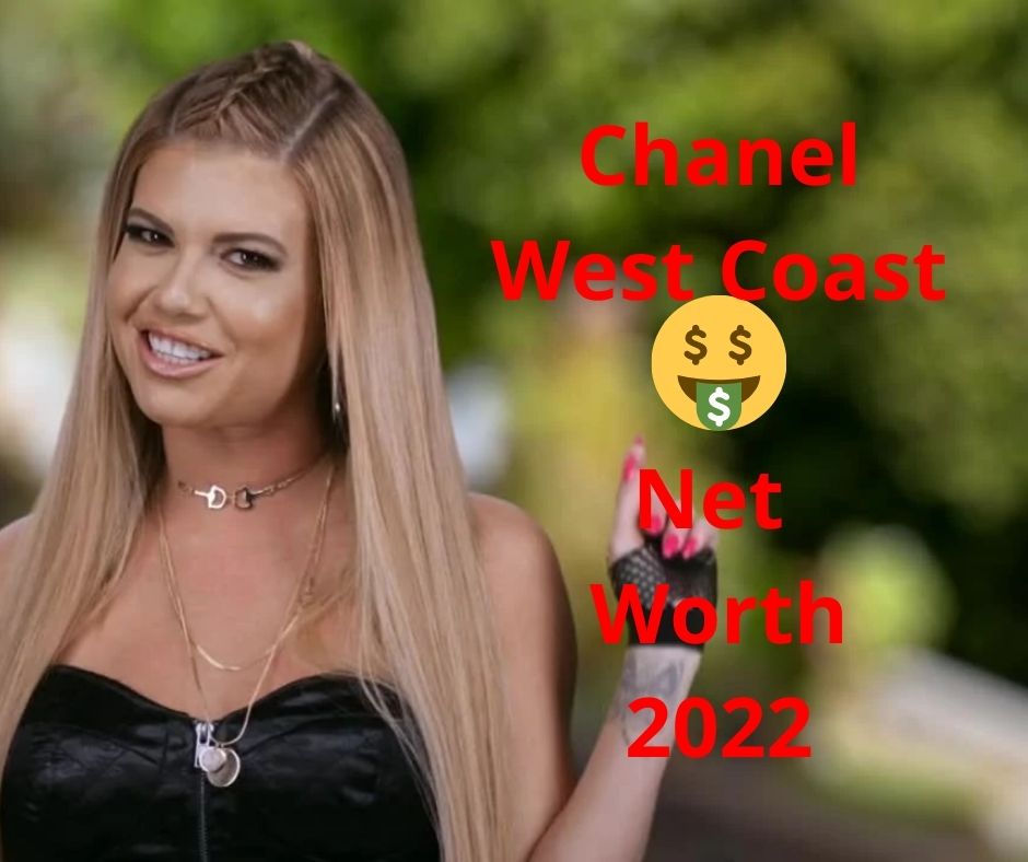 Chanel West Coast net worth