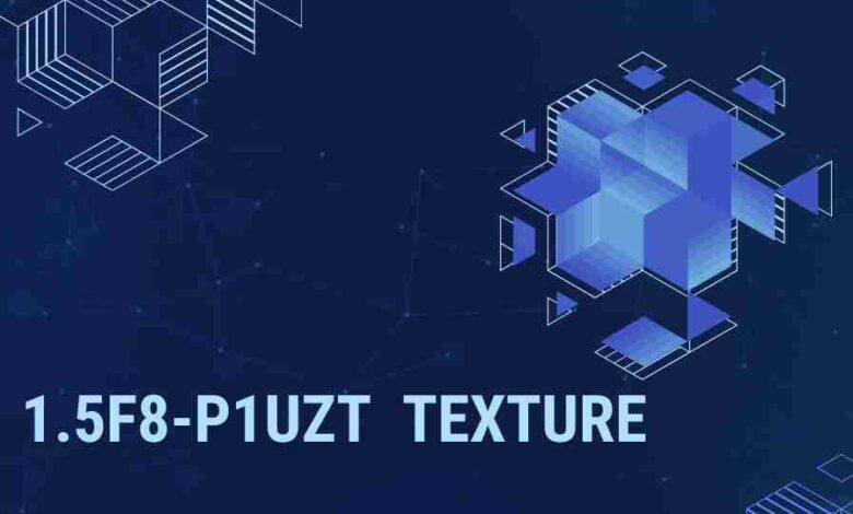 Unpacking the 1.5f8-p1uzt Texture: A Technical Dive into Next-Gen Texture Mapping 1.5f8-p1uzt Texture